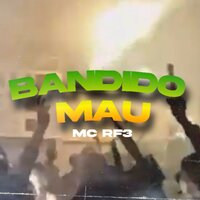 Bandido Mau - MC RF3