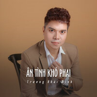 Ân Tình Khó Phai - Trương Khải Minh