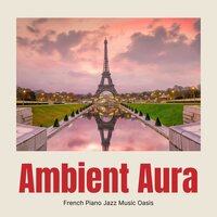Swingin Serenade - French Piano Jazz Music Oasis