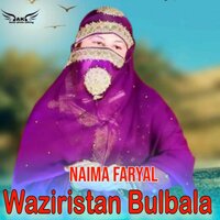 Waziristan Bulbala - Naima Faryal