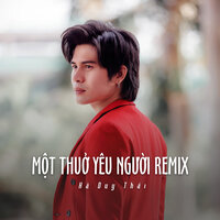 Một Thuở Yêu Người Remix - Hà Duy Thái & ST