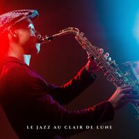 Jazz Relaxant - Jazz douce musique d'Ambiance & La Musique de Jazz de Détente & Piano Bar Musique Masters