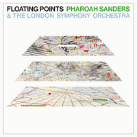 Movement 6 - Floating Points & Pharoah Sanders & London Symphony Orchestra