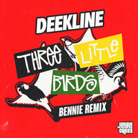 Three Little Birds - Deekline & Jah Cuzzi & Bennie