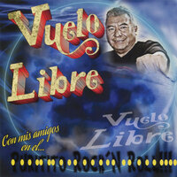 Pinche Traidora - Vuelo Libre & Ramiro Figuer & Luz Sandova & Enrique Camacho & Mayeyo Rock & Rod Levario