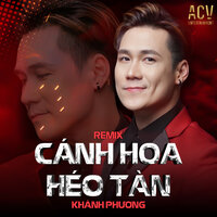Cánh Hoa Héo Tàn - Khánh Phương & ACV & Domino