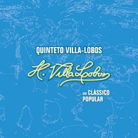 Suite Popular: I. Mazurka - Choro - Эйтор Вилла-Лобос & Quinteto Villa-Lobos