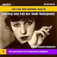 The Rise and Fall of the State of Mahagonny: Act I, "Klaviersolo - Das ist die ewige Kunst" - Chor des Norddeutschen Rundfunks & Heinz Sauerbaum & Gisela Litz & Peter Markwort & Georg Mund & Horst Gunter