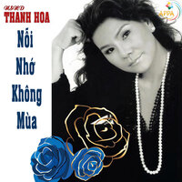 Nỗi Nhớ Không Mùa - NSND Thanh Hoa