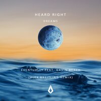 Eventually - Heard Right & Gavin Beach & Alex Breitling