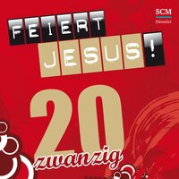 Solang ich atmen kann - Feiert Jesus! & Andreas Volz