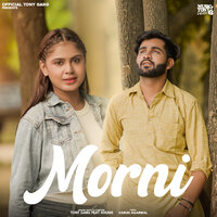 Morni - Tony Garg & Khushi