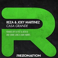 Casa Grande - Reza & Joey Martinez & DJ Fist & Acid DJ