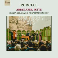 Abdelazer, Z.570: No. 5 in G Major, Minuet - Ábrahám Consort & Márta Ábrahám & Генри Пёрселл
