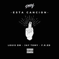 Esta Cancion - Deezy Easy & Louis Dm & Jay Tomy & Fred