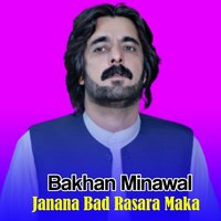 Janana Bad Rasara Maka - Bakhan Minawal