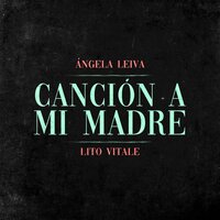 Canción a Mi Madre - Angela Leiva & Lito Vitale
