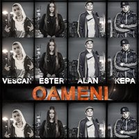 Oameni - Ester & Kepa & Vescan & Alan