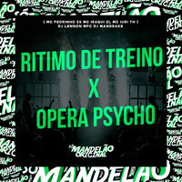 Ritimo de Treino X Opera Psycho - Mc Pedrinho ss & Iraqui Zl & MC Iuri TH & DJ Lennon MPC