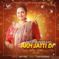 Akh Jatti Di - Deepak Dhillon