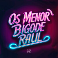 Os Menor Bigode Raul - DJ MENOR DA ZN & DJ HENRIQUE DA ZO & Mc Vuiziki