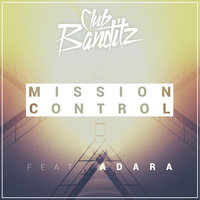 Mission Control - Club Banditz & Adara