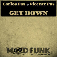 Get Down - Carlos Fas & Vicente Fas