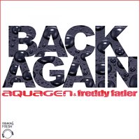 Back Again - Aquagen & Freddy Fader