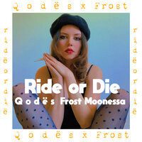 Ride or Die - Frost & Qodës & Moonessa