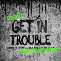 Get in Trouble (So What) - Dimitri Vegas & Like Mike & Vini Vici & Timmy Trumpet