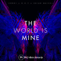 The World Is Mine - ConKi & Shiah Maisel & BRT