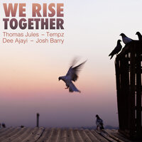 We Rise Together - Thomas Jules & TEMPZ & Dee Ajayi & Josh Barry