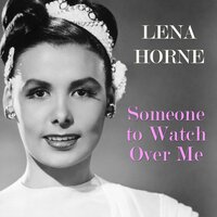 I Wanna Be Loved - Lena Horne