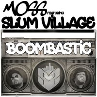 Boombastic - Moss & Slum Village