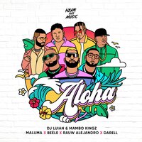 Aloha - Maluma & Beele & Rauw Alejandro & Darell & Mambo Kingz & Dj Luian