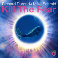 Kill The Fear - Richard Durand