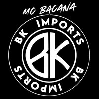 Bk Imports - Mc Bacana