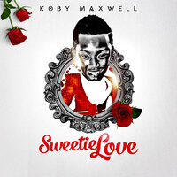 Sweetie Love - Koby Maxwell