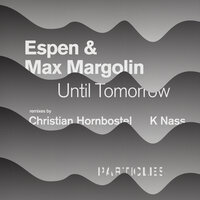 Until Tomorrow - Espen & Max Margolin & Christian Hornbostel