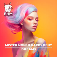 Dreams - Mister Monj & Happy Deny
