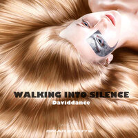 Walking Into Silence - Daviddance