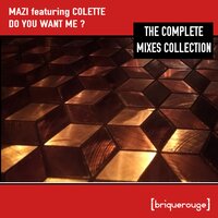 Do You Want Me - Mazi & Colette & Llorca