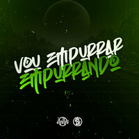 Vou Empurrar Empurrando - MC Tevez & DJ Gordinho da VF & MC M4 & SANTOS NK