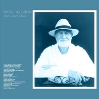 Your Mind Is on Vacation - Mose Allison