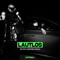 LAUTLOS - Big Toe & Caney030 & beslik & Hotbox