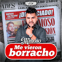 Me Vieron Borracho - El Mimoso Luis Antonio López