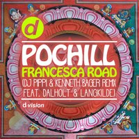 Francesca Road - Pochill & DJ Pippi & Kenneth Bager