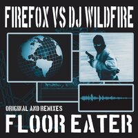 Floor Eater - Firefox & Wildfire