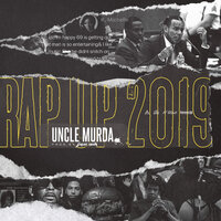 Rap Up 2019 - Uncle Murda