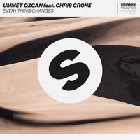 Everything Changes - Ummet Ozcan & Chris Crone